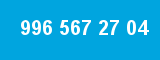 996 567 27 04 996 567 27 04